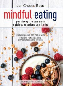 Mindful eating. Per riscoprire una sana e gioiosa relazione con il cibo.pdf