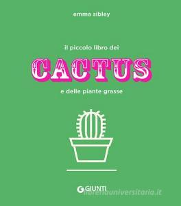 Il piccolo libro dei cactus e delle piante grasse. Ediz. a colori.pdf