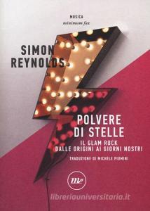 Polvere di stelle. Il glam rock dalle origini ai giorni nostri.pdf