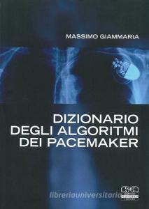 Dizionario degli algoritmi dei pacemaker. Manuale per infermieri e tecnici di cardiologia.pdf