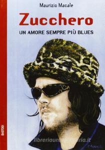 Zucchero. Un amore sempre più blues.pdf