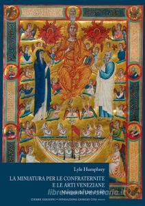 La miniatura per le confraternite e le arti veneziane. Mariegole dal 1260 al 1460.pdf