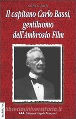 Il capitano Carlo Bassi, gentiluomo dellAmbrosio Film.pdf