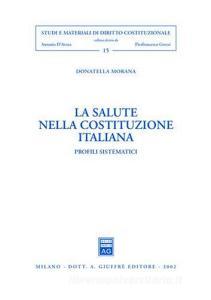 La Salute Nella Costituzione Italiana. Profili Sistematici - Morana ...