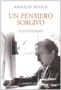Un pensiero sorgivo. Sugli scritti di Luigi Giussani.pdf
