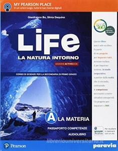 Life. La natura intorno. Per la Scuola media. Con e-book. Con 2 espansioni online vol.A-B-C-D.pdf