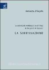 La derivazione nominale e aggettivale in italiano e in spagnolo. La suffissazione.pdf
