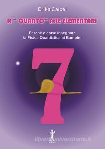 Ebook Il Quanto alle Elementari di Erika Calcei edito da Edizioni Aurora Boreale