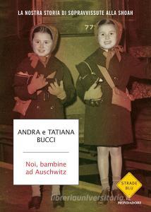 Noi, bambine ad Auschwitz. La nostra storia di sopravvissute alla Shoah.pdf