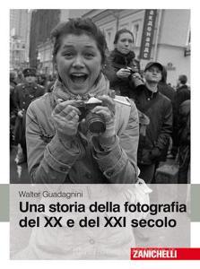 Una storia della fotografia del XX e del XXI secolo. Ediz. illustrata.pdf