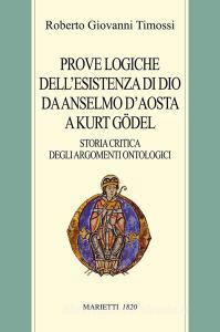 Prove logiche dell'esistenza di Dio da Anselmo d'Aosta a Kurt Gödel. Storia critica degli argomenti ontologici