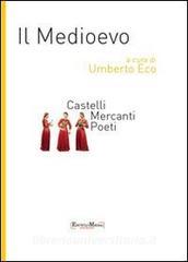 Il Medioevo. Castelli, mercanti, poeti.pdf