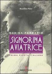 Signorina aviatrice. Rosina Ferrario. Prima pilota italiana.pdf