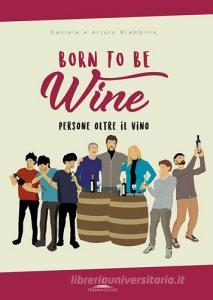 Born to be wine. Persone oltre il vino.pdf