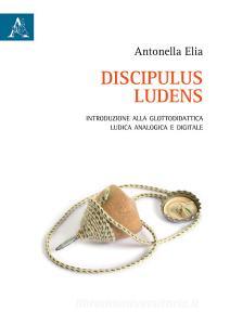Discipulus ludens. Introduzione alla glottodidattica ludica analogica e digitale.pdf