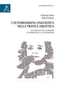 L autobiografia linguistica nella pratica didattica. Una proposta per valorizzare la madrelingua e il plurilinguismo.pdf