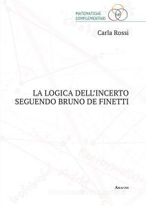 La logica dellincerto seguendo Bruno de Finetti.pdf
