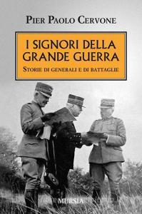 I signori della grande guerra. Storie di generali e di battaglie.pdf