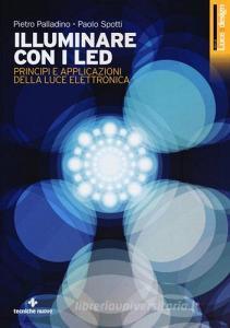 Illuminare con i LED. Principi e applicazioni della luce elettronica.pdf