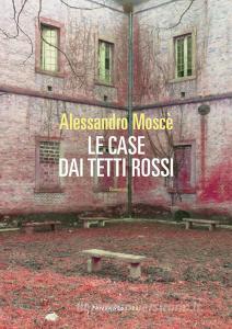 Libro Ebook Le case dai tetti rossi di Moscè Alessandro di Fandango Libri