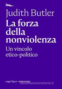 Ebook La forza della nonviolenza di Butler Judith edito da nottetempo