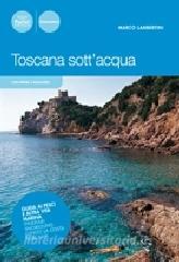 Toscana sottacqua. Guida ai pesci e altra vita marina. Itinerari snorkeling.pdf