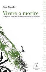Vivere o morire. Dialogo sul senso dellesistenza tra Platone e Nietzsche.pdf
