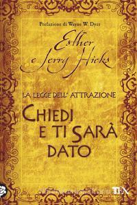 Chiedi e ti sarà dato. La legge dellattrazione.pdf