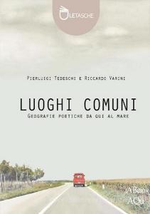 Luoghi comuni. Geografie poetiche da qui al mare.pdf