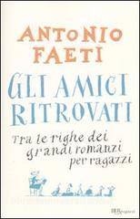 Gli amici ritrovati. Tra le righe dei grandi romanzi per ragazzi.pdf