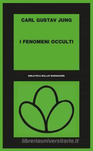 Ebook I fenomeni occulti di Carl Gustav Jung edito da Bollati Boringhieri
