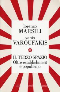 Il terzo spazio. Oltre establishment e populismo.pdf
