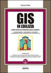 GIS in edilizia. Esempi pratici per territorio, spazio ed ambiente. Con Contenuto digitale per download e accesso on line.pdf