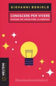 Conoscere per vivere. Istruzioni per sopravvivere allignoranza.pdf