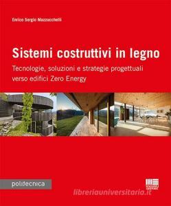 Sistemi costruttivi in legno. Tecnologie, soluzioni e strategie progettuali verso edifici zero energy.pdf