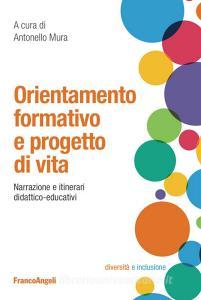 Orientamento formativo e progetto di vita. Narrazione e itinerari didattico-educativi.pdf