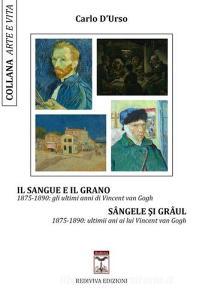 Il sangue e il grano. 1875-1890: gli ultimi anni di Vincent van Gogh-Sângele si grâul. 1875-1890: ultimii ani ai lui Vincent van Gogh.pdf