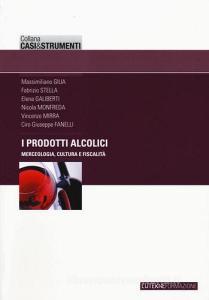 I prodotti alcolici. Merceologia, cultura e fiscalità.pdf