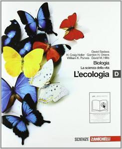 Biologia. La scienza della vita. Vol. D: Lecologia. Per le Scuole superiori. Con espansione online.pdf