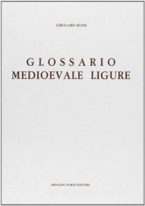 Glossario medioevale ligure (rist. anast. Torino, 1896).pdf
