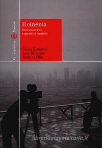 Il cinema. percorsi storici e questioni teoriche. Ediz. illustrata.pdf