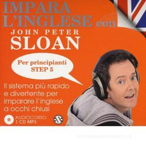 Impara linglese con John Peter Sloan. Per principianti. Step 5. Audiolibro. 2 CD Audio.pdf