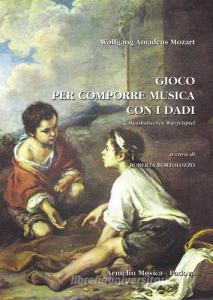 Gioco per comporre musica con i dadi senza intendersi di musica o di composizione. Musikalisches Würfelspiel. Ediz. multilingue.pdf