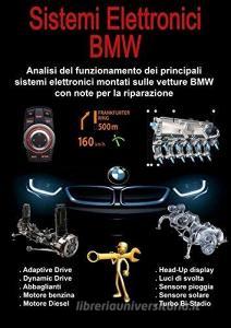 Sistemi elettronici BMW. Analisi del funzionamento dei principali sistemi elettronici montati sulle vetture BMW con note per la riparazione.pdf
