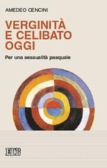 Verginità e celibato oggi. Per una sessualità pasquale.pdf