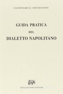 Guida pratica del dialetto napolitano o sia spiegazione in lingua toscana della mimica e di alcune frasi e delle voci dei venditori e scene comiche... (rist. anast.).pdf