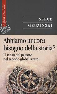 Abbiamo ancora bisogno della storia? Il senso del passato nel mondo globalizzato.pdf