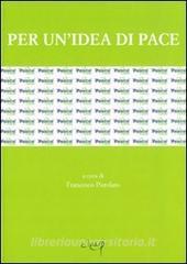 Per unidea di pace. Atti del Convegno internazionale (Udine, 13-14 aprile 2005).pdf