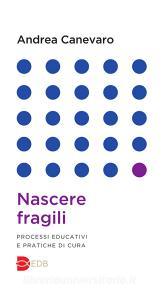 Nascere fragili. Processi educativi e pratiche di cura.pdf