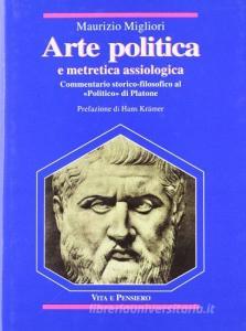 Arte politica e metretica assiologica. Commentario storico-filosofico al «Politico» di Platone.pdf